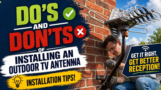 Do's and Don'ts of Installing an Outdoor TV Antenna with Rotation